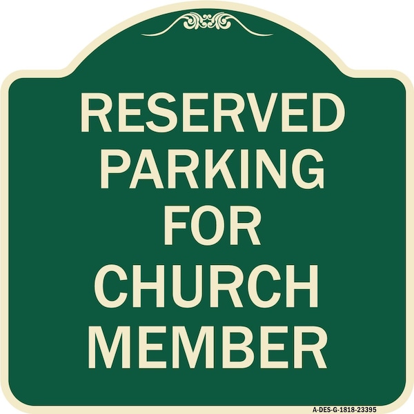 Parking Reserved for Church Member Heavy-Gauge Aluminum Architectural Sign, 18" x 18", G-1818-23395